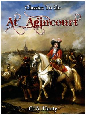 Cover of the book At Agincourt by Workman Wilson, Various