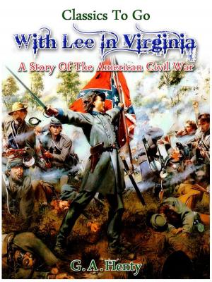 Cover of the book With Lee in Virginia - a story of the American Civil War by Otto Julius Bierbaum