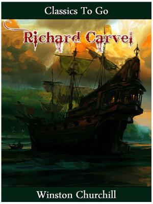Cover of the book Richard Carvel — Complete by Otto Julius Bierbaum
