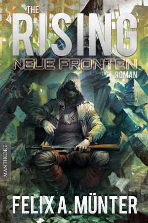 Cover of the book The Rising 3 - Neue Fronten by C. W. Briar
