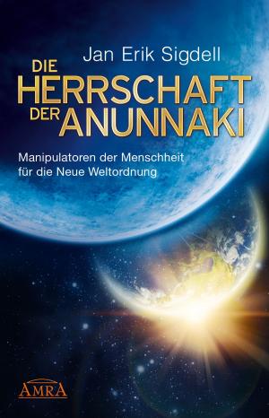 Cover of the book DIE HERRSCHAFT DER ANUNNAKI by Maka'ala Yates