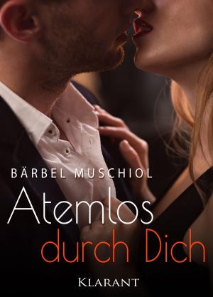 Cover of the book Atemlos durch dich. Erotischer Roman by Sina Jorritsma