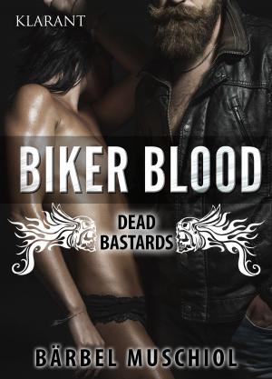 Cover of the book Biker Blood - Dead Bastards. Erotischer Roman by Ella Green