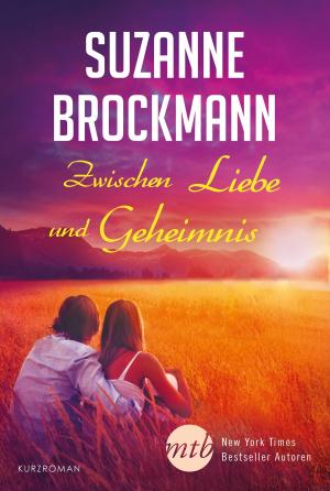 Cover of the book Zwischen Liebe und Geheimnis by Penny Jordan, Lisa Jackson, Julianna Morris, Colter Cara