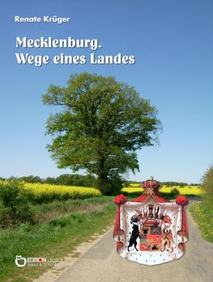 Cover of the book Mecklenburg. Wege eines Landes by Jan Flieger