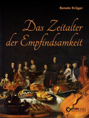Cover of the book Das Zeitalter der Empfindsamkeit by Heinz Kruschel