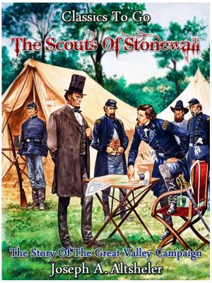Book cover of The Scouts of Stonewall - The Story of the Great Valley Campaign