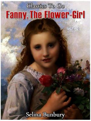 Cover of the book Fanny Flower-Girl, or, Honesty Rewarded by Jr. Horatio Alger