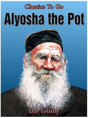 Cover of the book Alyosha the Pot by Otto Julius Bierbaum