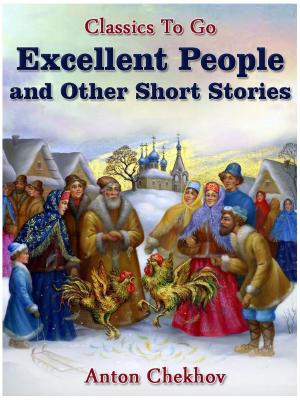 Cover of the book Excellent People and Other Short Stories by Joseph A. Altsheler