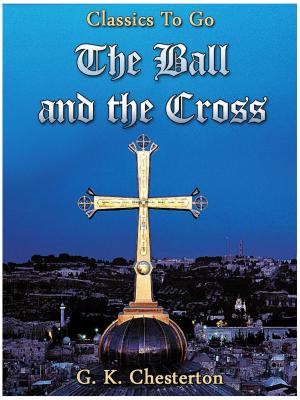 Cover of the book The Ball and the Cross by George Bernard Shaw