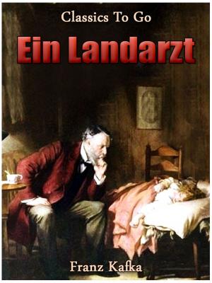 Cover of the book Ein Landarzt by George Herbert Clarke
