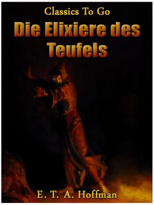 Cover of the book Die Elixiere des Teufels by John Kendrick Bangs