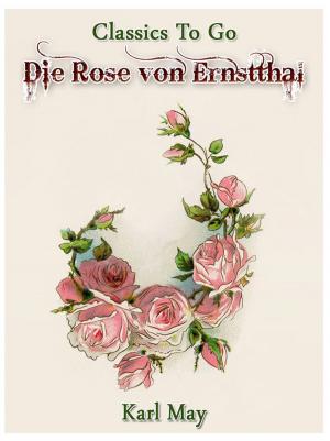 Cover of the book Die Rose von Ernstthal by Sax Rohmer