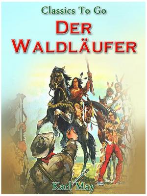 Cover of the book Der Waldläufer by Edward Bulwer-Lytton