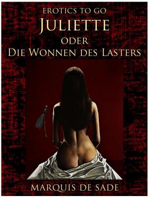 Cover of the book Juliette oder Die Wonnen des Lasters by Achim von Arnim