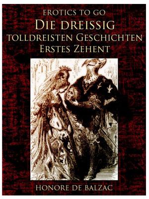 Cover of the book Die dreißig tolldreisten Geschichten – Erstes Zehent by Henry James