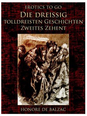 Cover of the book Die dreißig tolldreisten Geschichten – Zweites Zehent by Mrs. Henry Wood