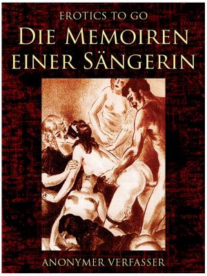 Cover of the book Die Memoiren einer Sängerin by Sir Richard Francis Burton