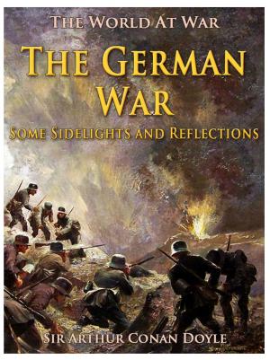 bigCover of the book The German War / Some Sidelights and Reflections by 