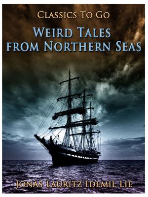Cover of the book Weird Tales from Northern Seas by Jerome K. Jerome
