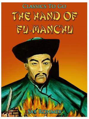 Book cover of The Hand Of Fu-Manchu / Being a New Phase in the Activities of Fu-Manchu, the Devil Doctor