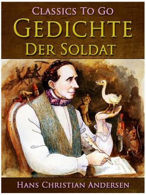 Cover of the book Gedichte-Der Soldat by Ernst Moritz Arndt