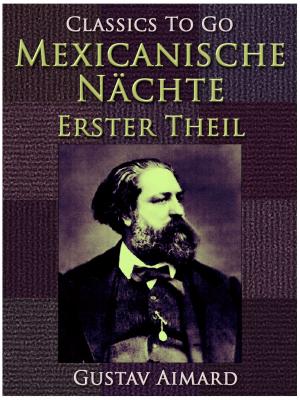 Cover of the book Mexikanische Nächte - Erster Teil by Joseph A. Altsheler