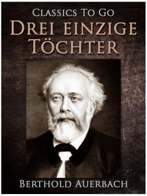 Cover of the book Drei einzige Töchter by Henry James
