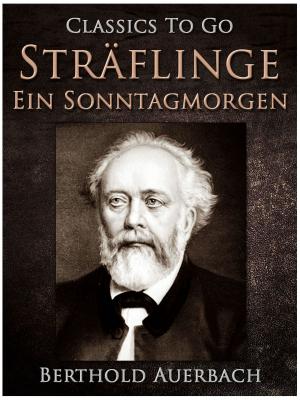 Cover of the book Sträflinge / Ein Sonntagmorgen by Otto Julius Bierbaum