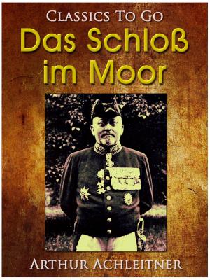Cover of the book Das Schloß im Moor, Ein Roman aus den bayerischen Bergen by D. H. Lawrence