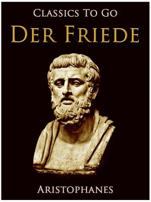 Cover of the book Der Frieden, Eine Komödie. Nach Aristophanes by Sax Rohmer