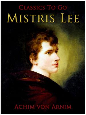 Cover of Mistris Lee by Achim von Arnim, Otbebookpublishing