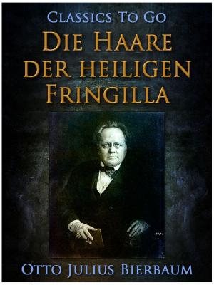 Cover of the book Die Haare der heiligen Fringilla by Ernest Bramah