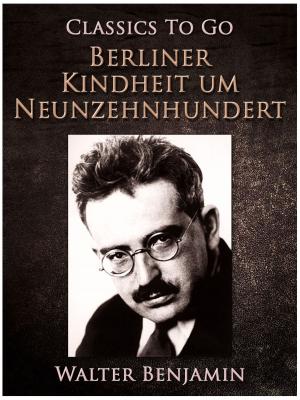 Book cover of Berliner Kindheit um Neunzehnhundert