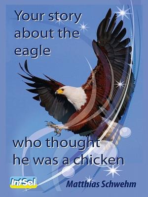 Book cover of Your story about the eagle who thought he was a chicken