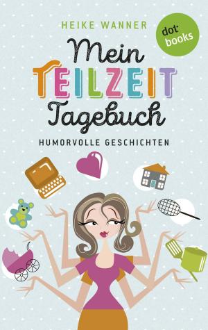 Cover of the book Mein Teilzeit-Tagebuch by Juel Larsen