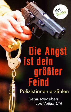 Cover of the book Die Angst ist dein größter Feind by Silke Jensen, Christiane Martini, Daniel Scholten, Ole Hansen