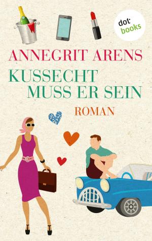 Cover of the book Kussecht muss er sein by Annegrit Arens