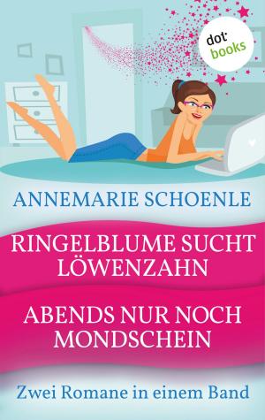 Cover of the book Ringelblume sucht Löwenzahn & Abends nur noch Mondschein by Robert Gordian
