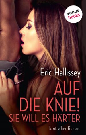 Cover of the book Auf die Knie! Sie will es härter by Nora Schwarz