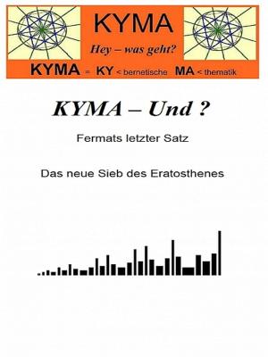 Cover of the book KYMA - Und ? Das neue Sieb des Eratosthenes by John Shooter