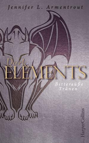 Book cover of Dark Elements - Bittersüße Tränen