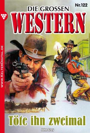 Cover of the book Die großen Western 122 by Patricia Vandenberg
