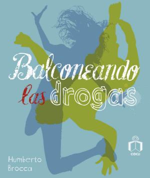 Cover of the book Balconeando las drogas by Homero, Francisco Serrano