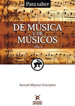 Cover of Para Saber. De Música y de Músicos. Vol. 1