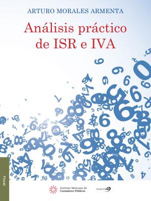 Cover of the book Análisis práctico de ISR e IVA by Lizandro Núñez Picazo, Arturo Morales Armenta