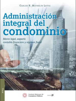 Cover of the book Administración integral del condominio by María Teresa Bastidas Yffert