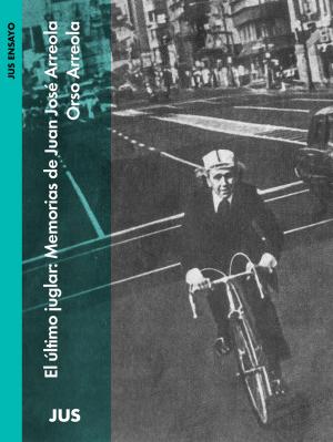 Cover of the book El último juglar: Memorias de Juan José Arreola by Virginia Woolf, Lytton Strachey