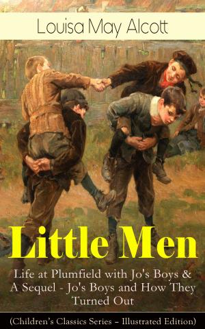 Cover of the book Little Men: Life at Plumfield with Jo's Boys & A Sequel - Jo's Boys and How They Turned Out (Children's Classics Series - Illustrated Edition) by Karl May